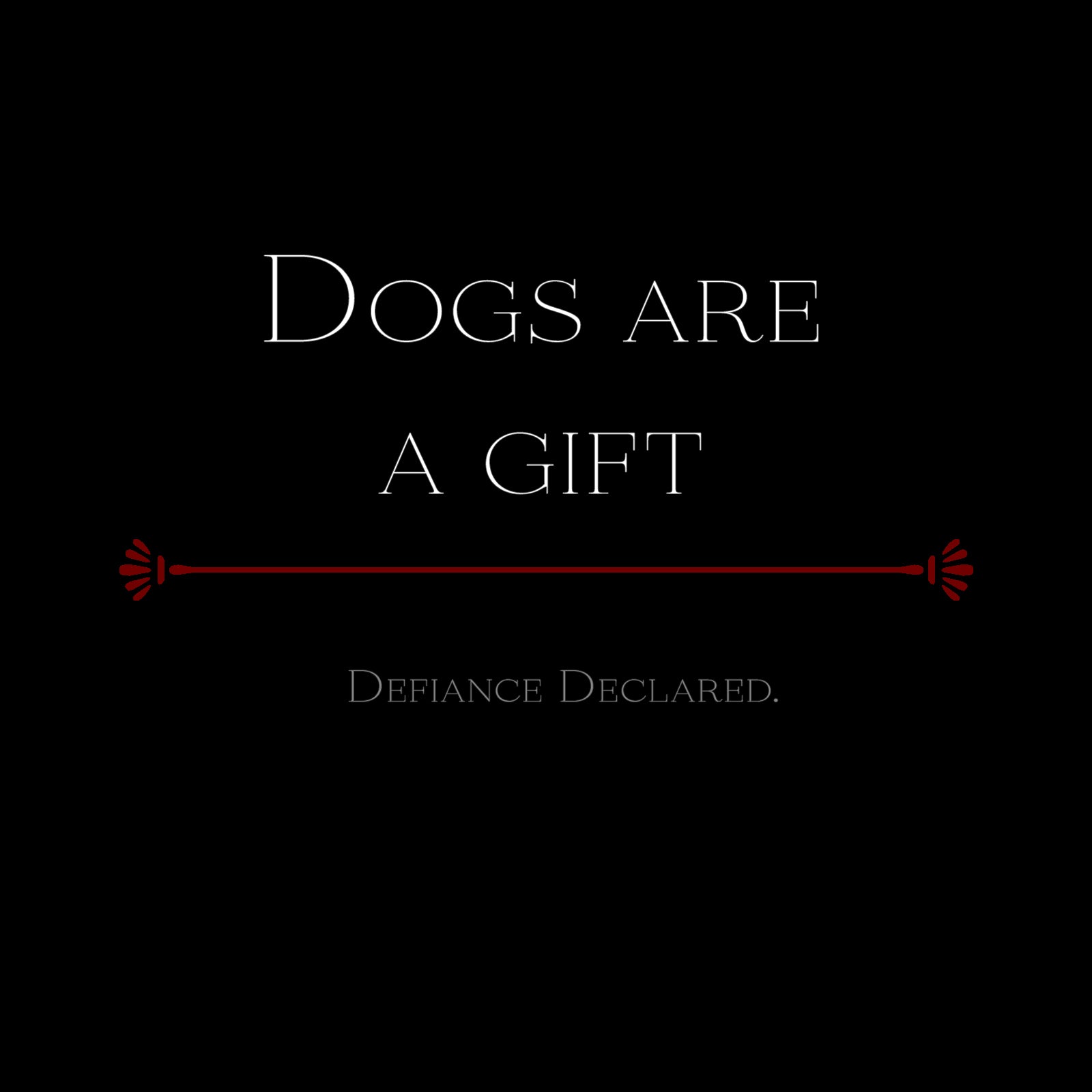 Dogs are a gift
