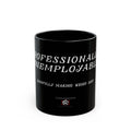 Professionally Unemployable black coffee mug, featured product image