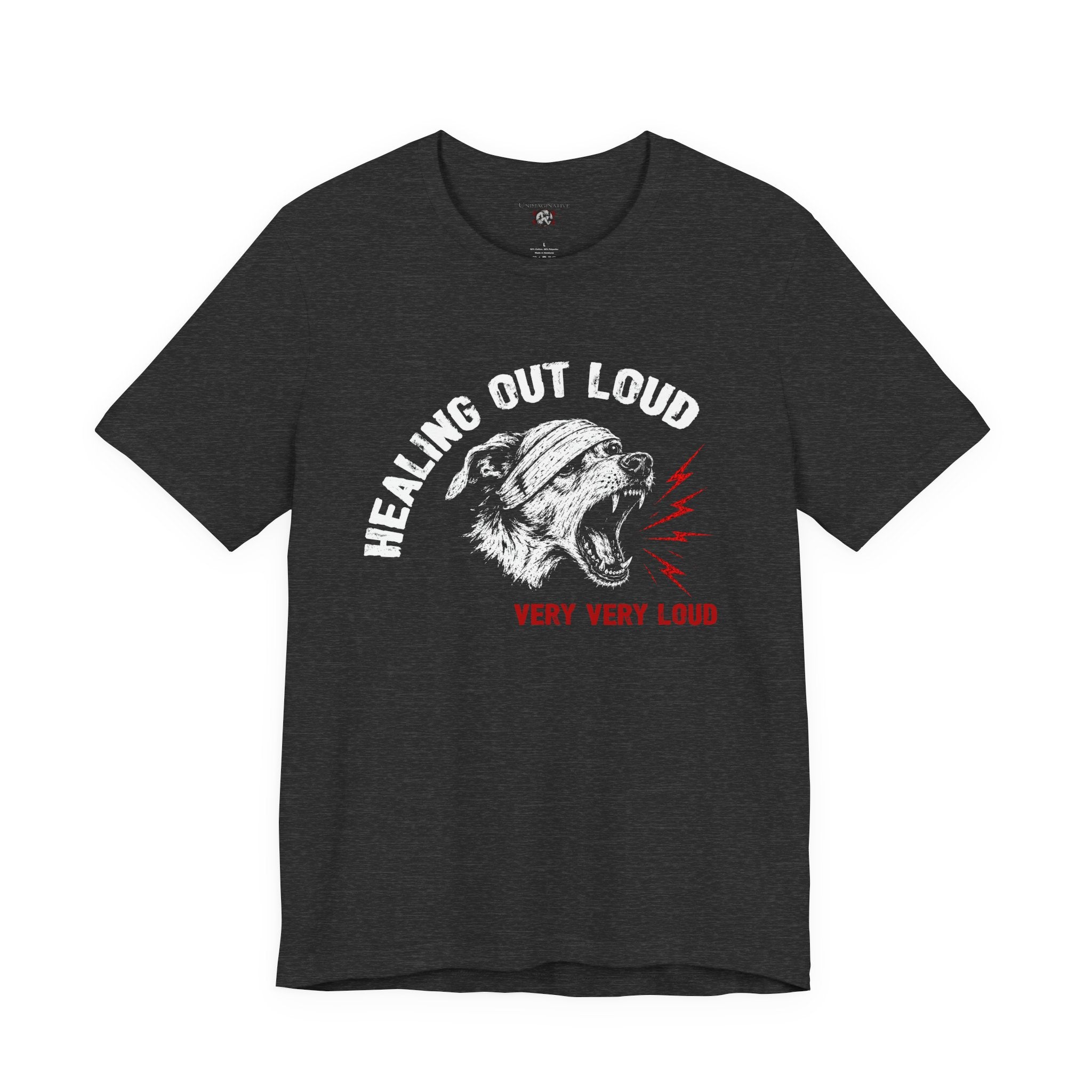 "Healing Out Loud" Dog Tee — "Very Very Loud" Statement Shirt