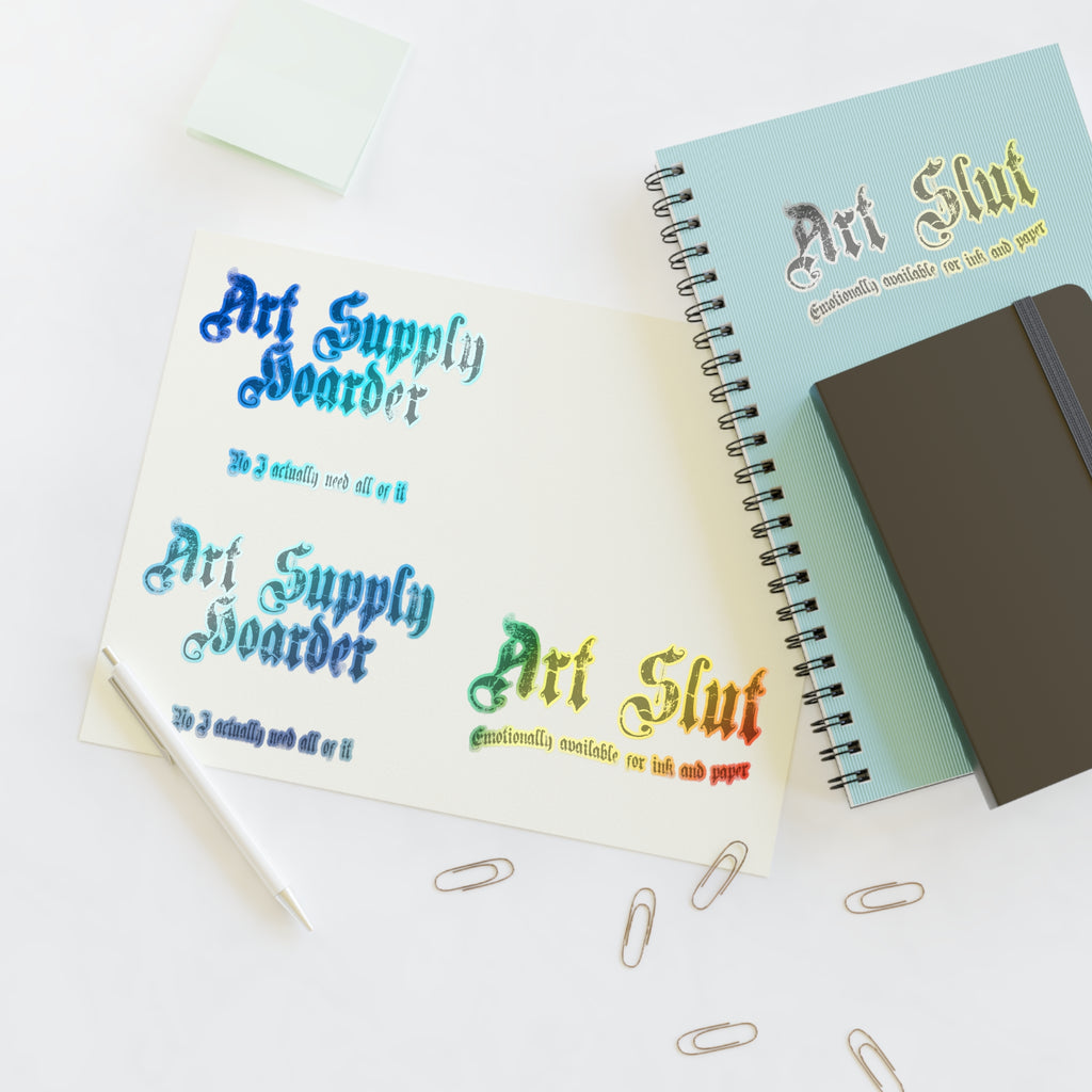 "Art Supply Hoarder" & "Art Slut" Decorative Decals