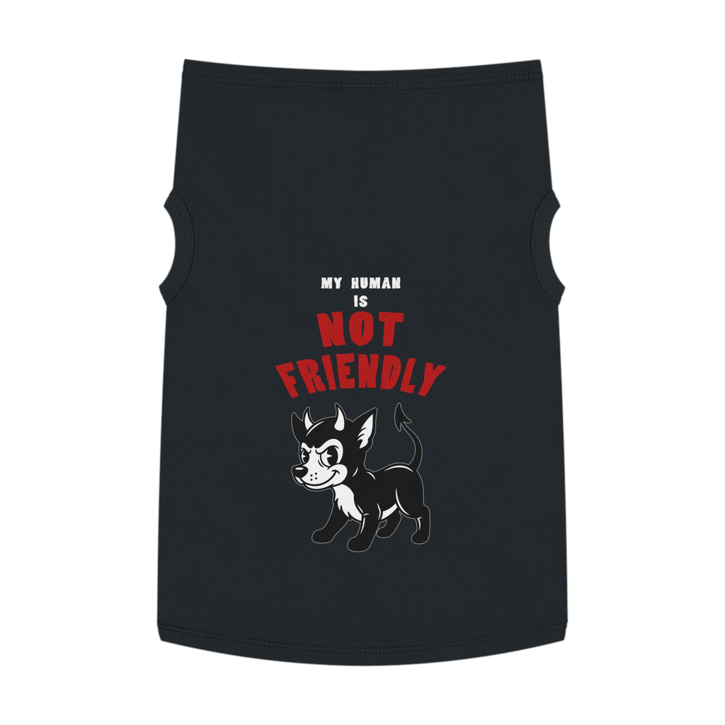 "My Human Is Not Friendly" Pet Tank Top