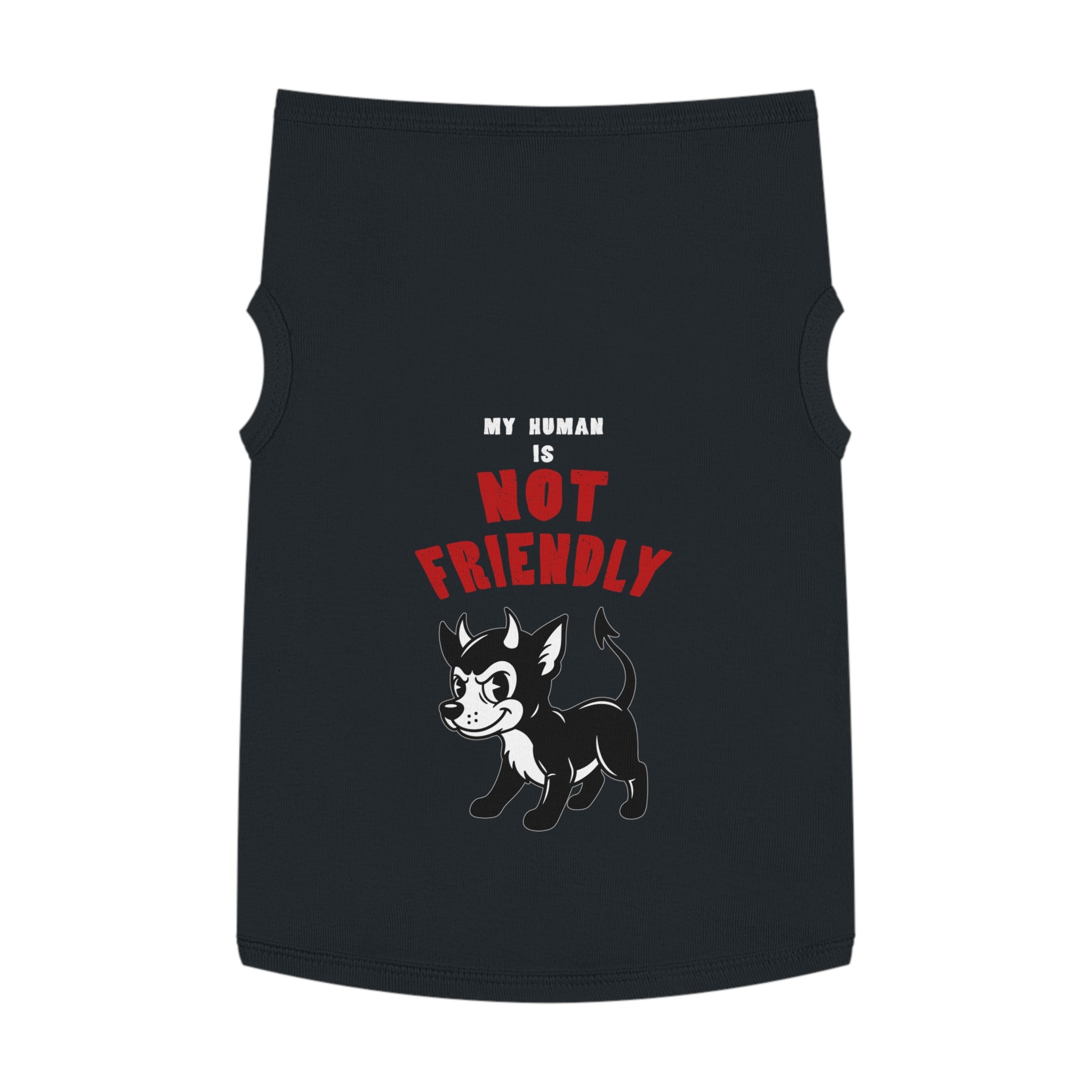 "My Human Is Not Friendly" Pet Tank Top