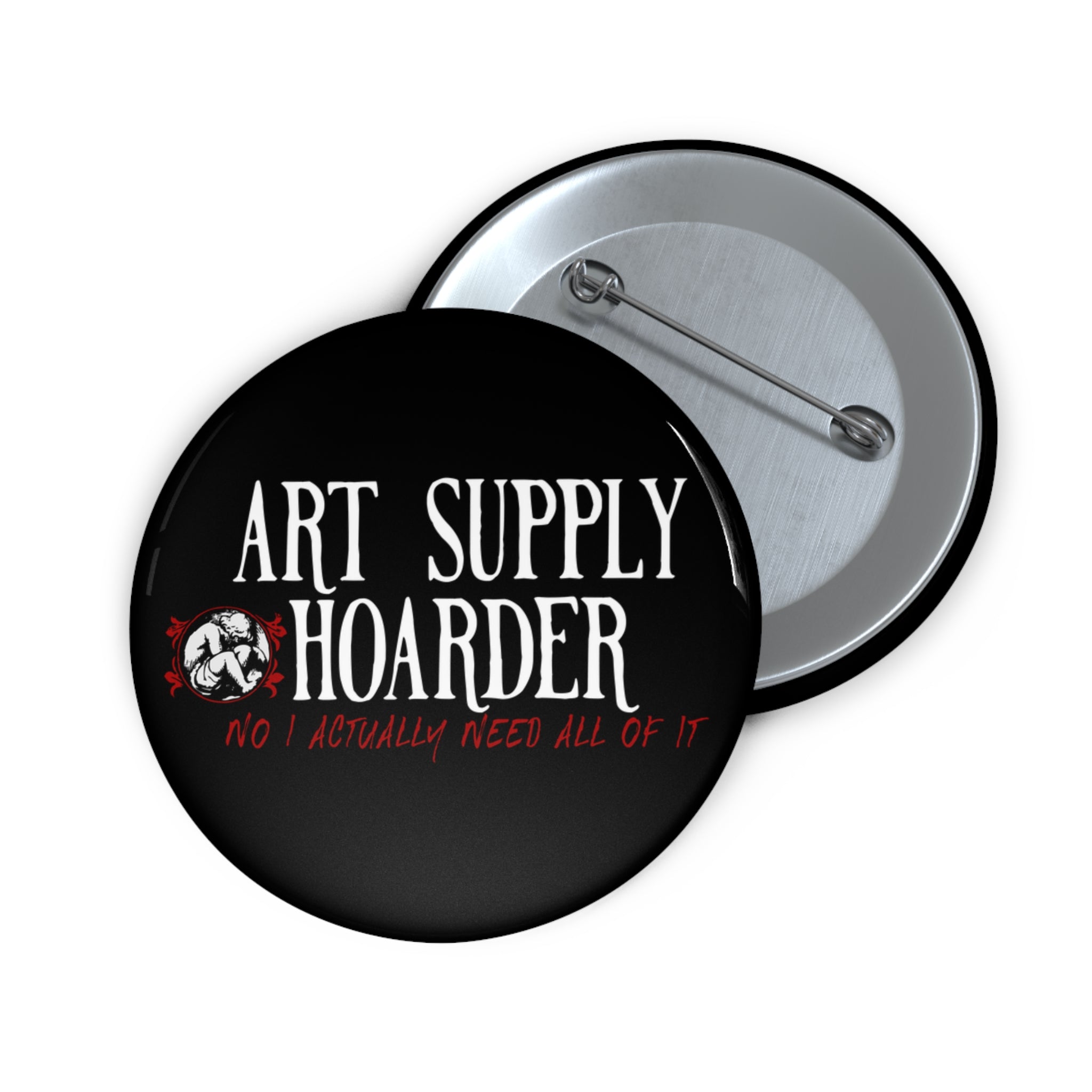 Art Supply Hoarder Pin Button