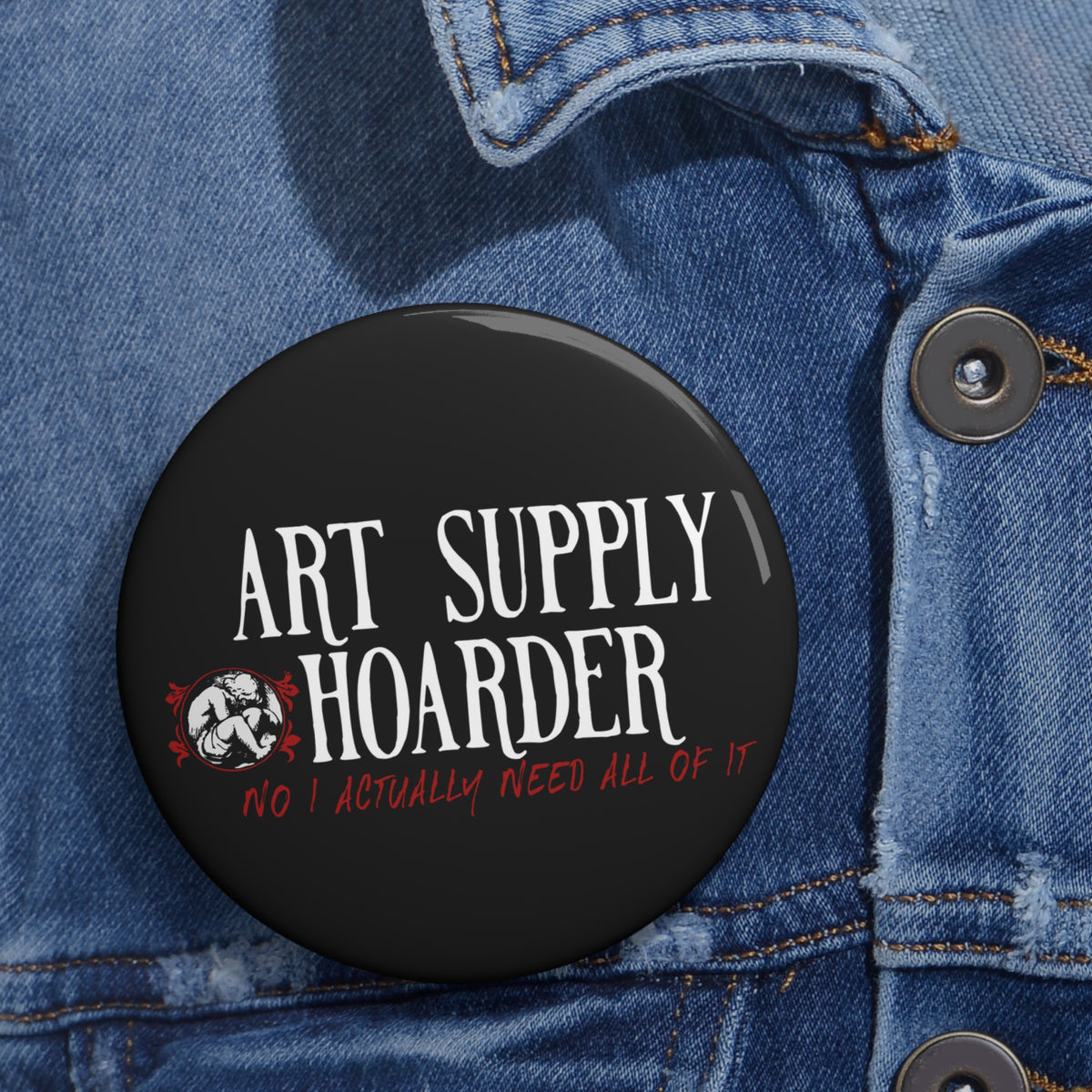 Art Supply Hoarder Pin Button