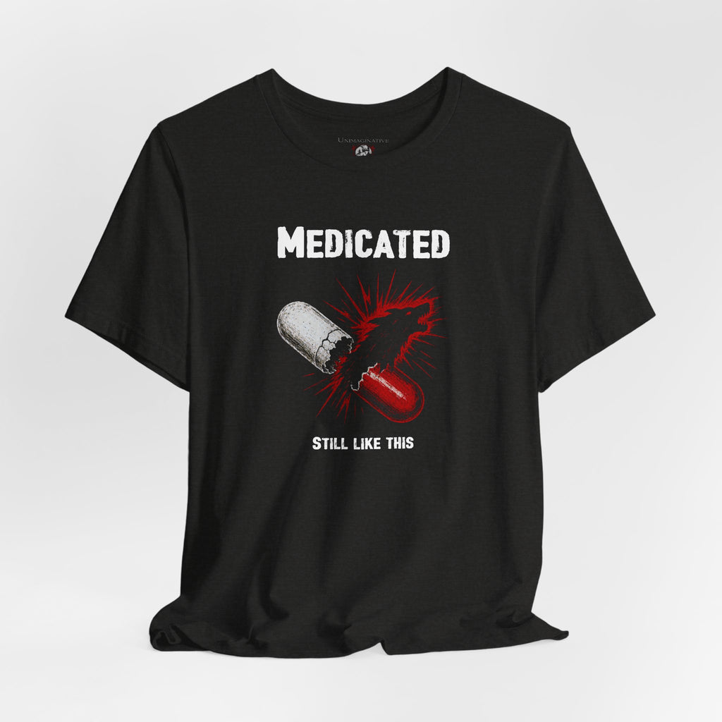 “Medicated” Unisex Jersey Short Sleeve Tee