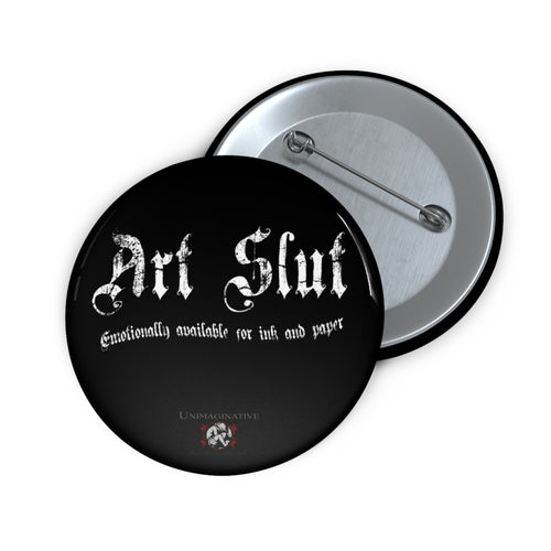 "Art Slut" Pin Button