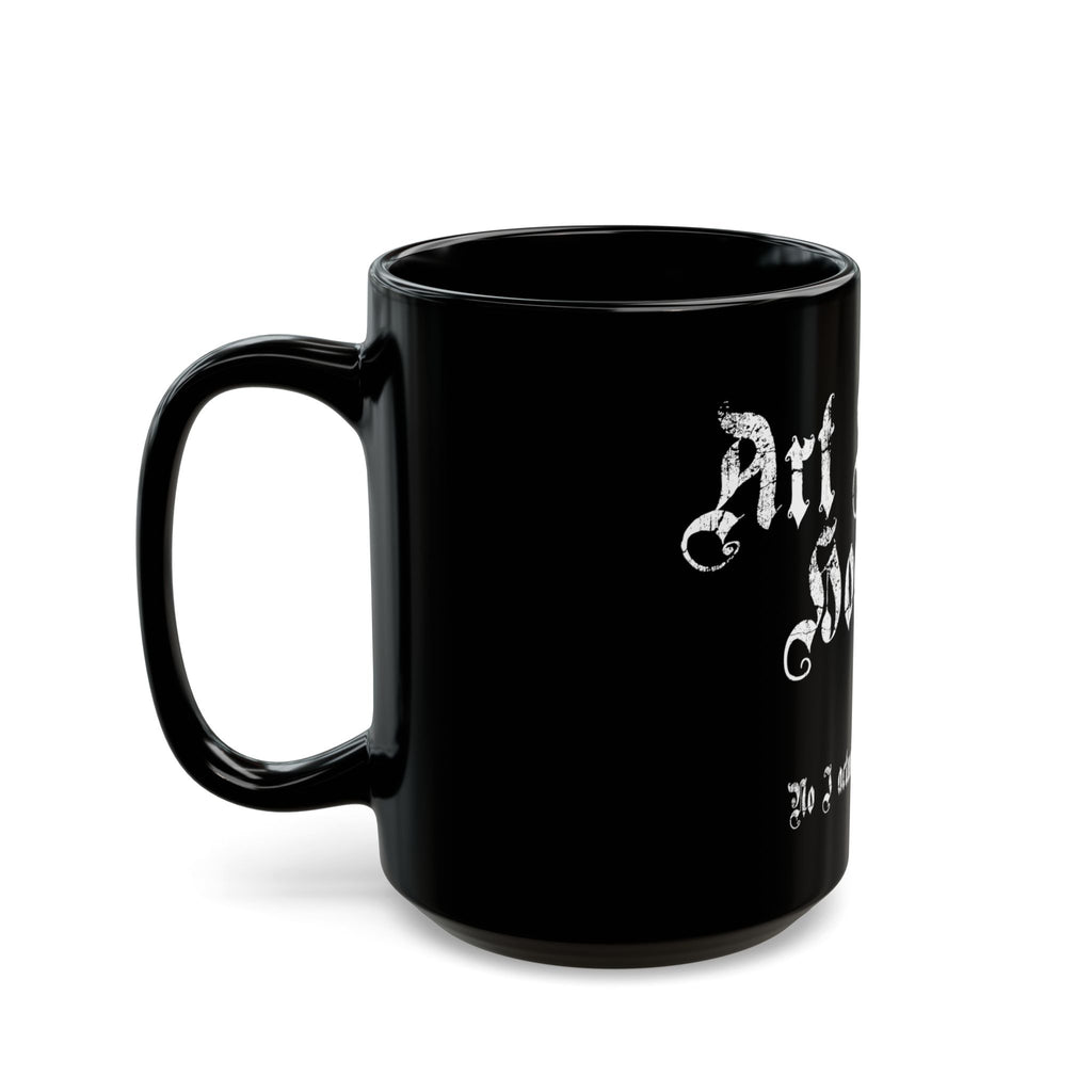 Art Supply Hoarder Mug — “No I actually need all of it” Black Coffee Cup