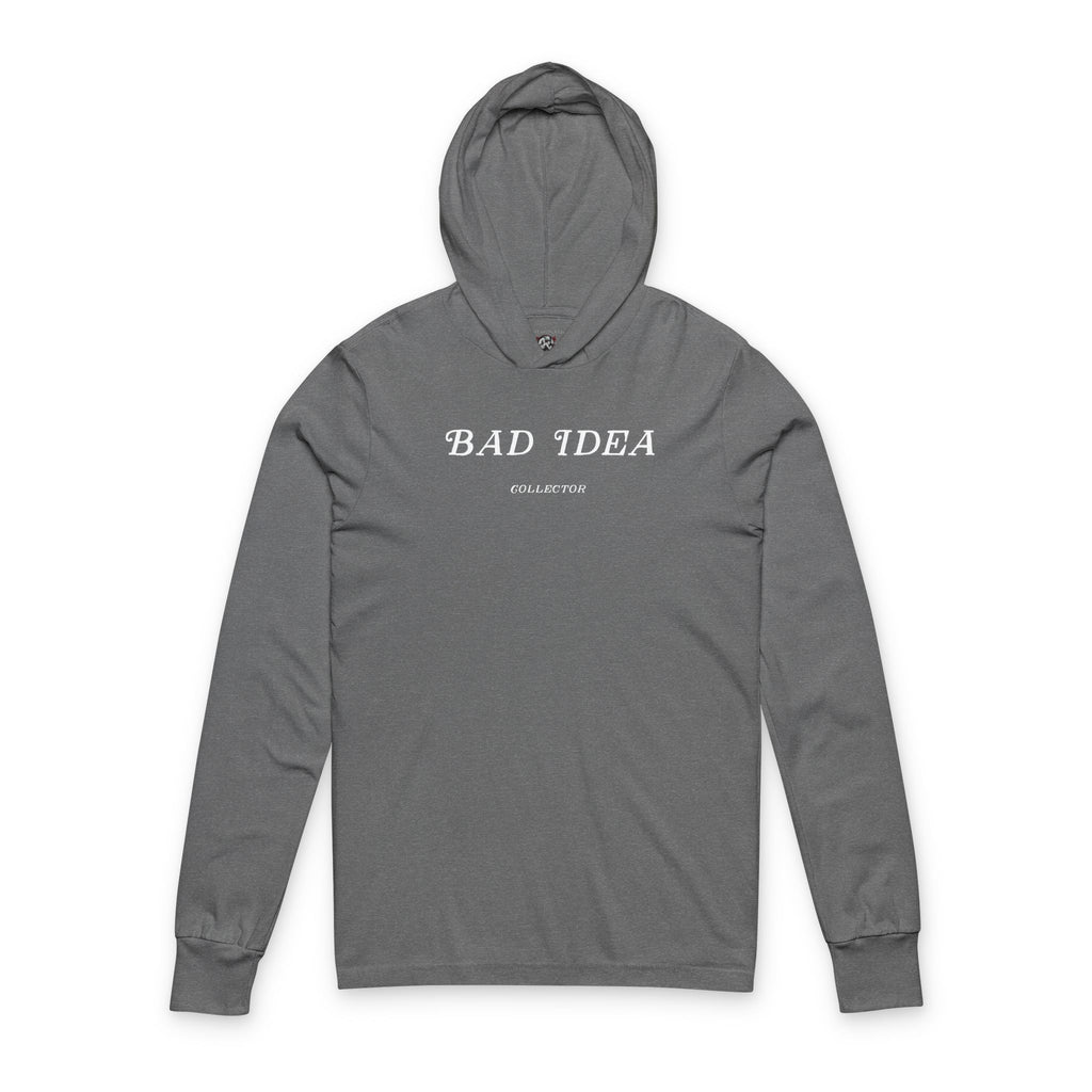 “Bad Idea Collector” Unisex Hooded Long Sleeve Tee