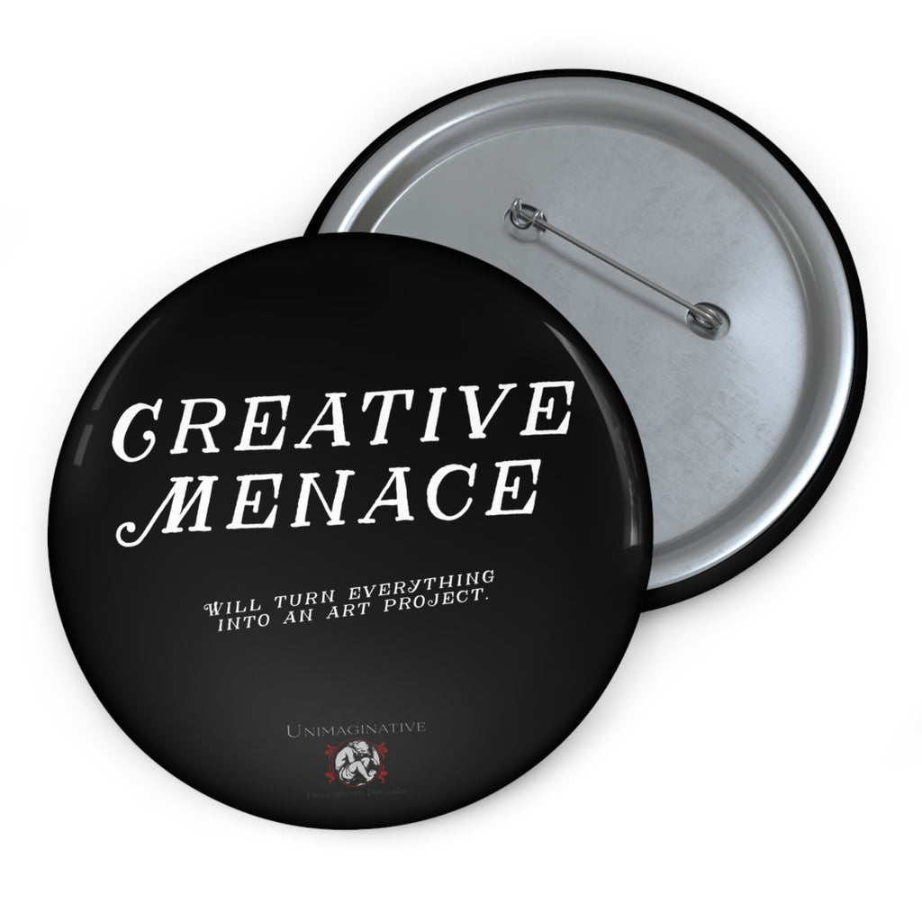 Pin Button — "Creative Menace" Black Motivational Art Badge