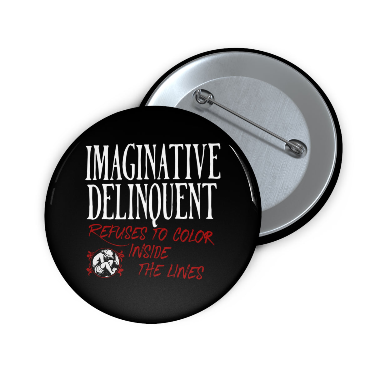 Imaginative Delinquent Custom Pin Buttons