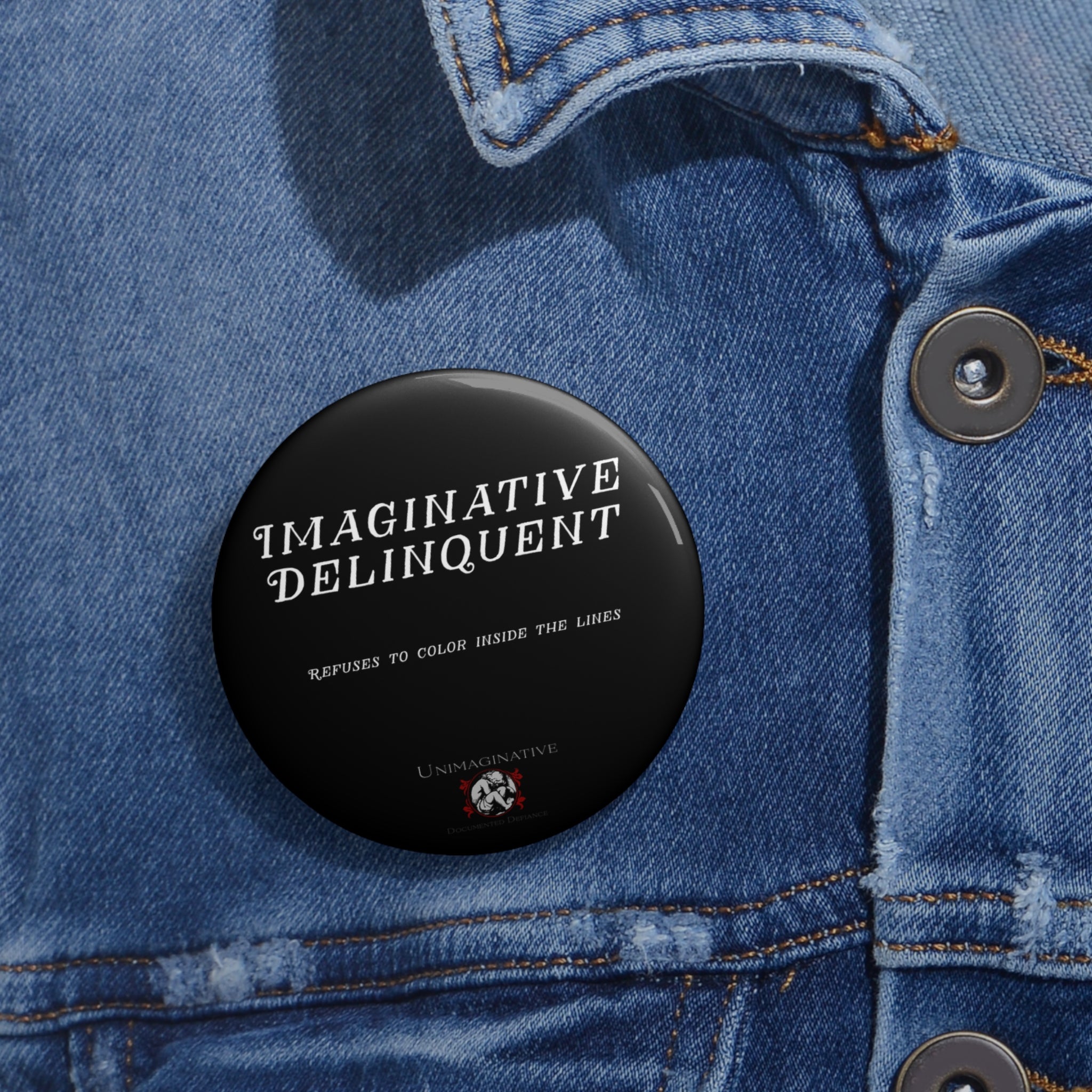 "Imaginative Delinquent" Round Pin Button