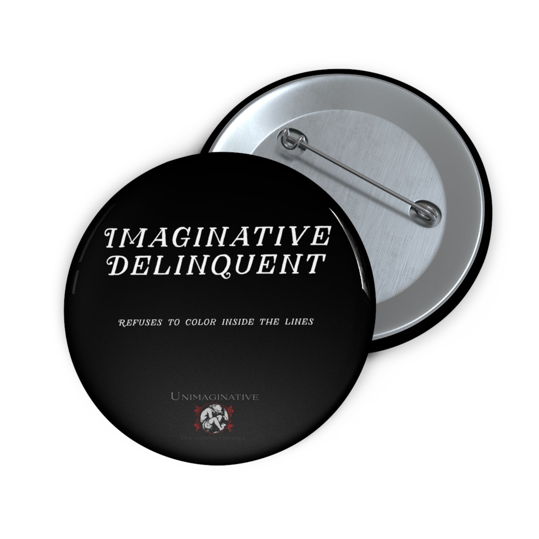 "Imaginative Delinquent" Round Pin Button