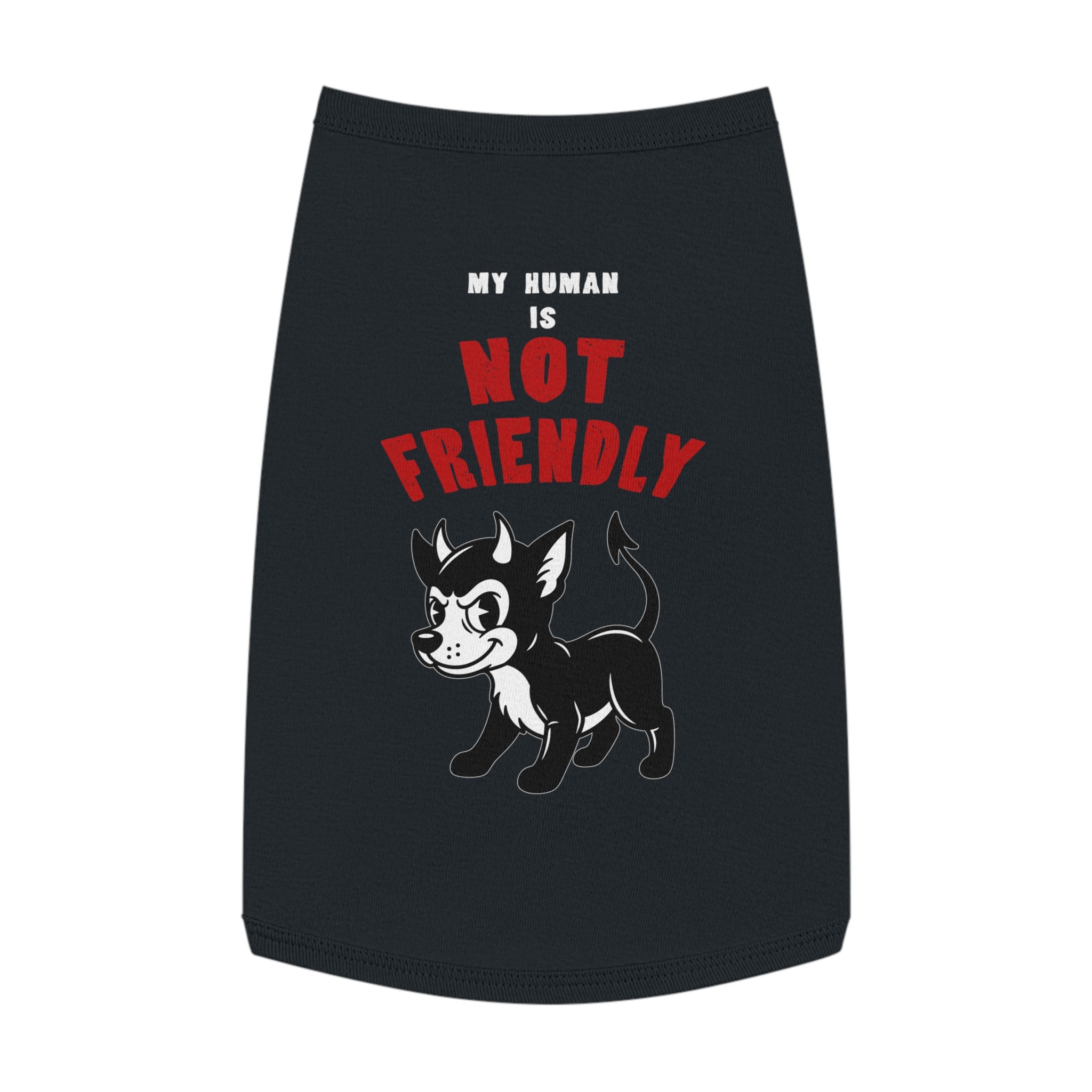 "My Human Is Not Friendly" Pet Tank Top