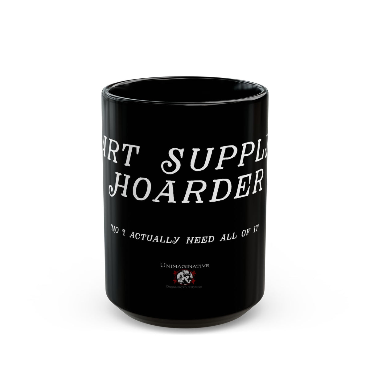 Art Supply Hoarder black coffee mug with original Unimaginative design, alternate product view