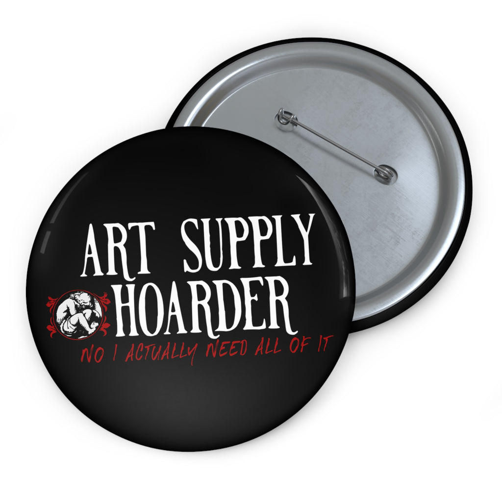 Art Supply Hoarder Pin Button