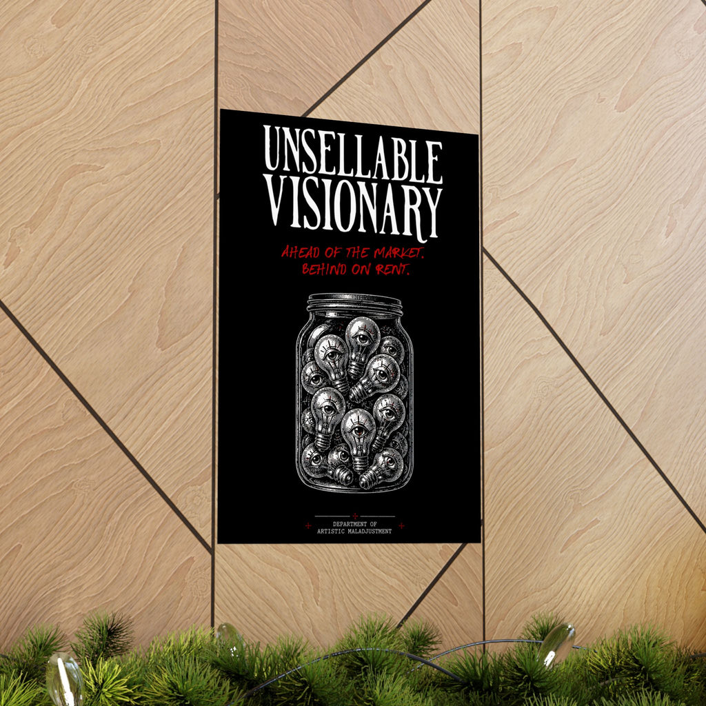 Unsellable Visionary 13×19 matte poster from Unimaginative