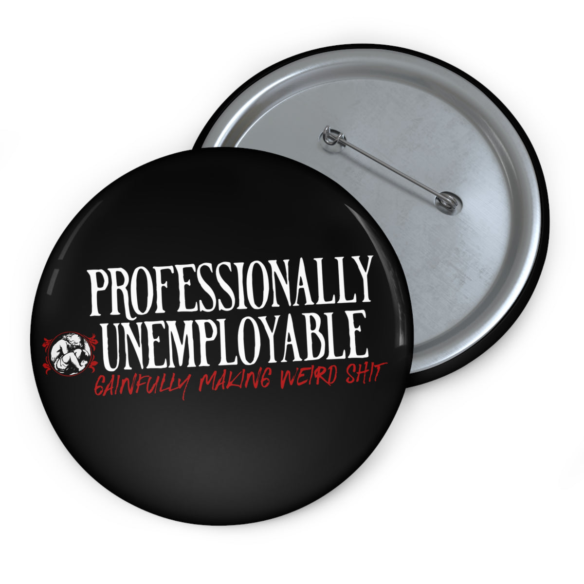 Professionally Unemployable Pin Button