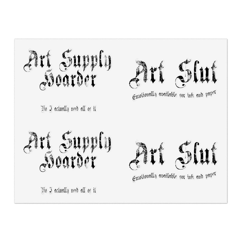 "Art Supply Hoarder" & "Art Slut" Decorative Decals