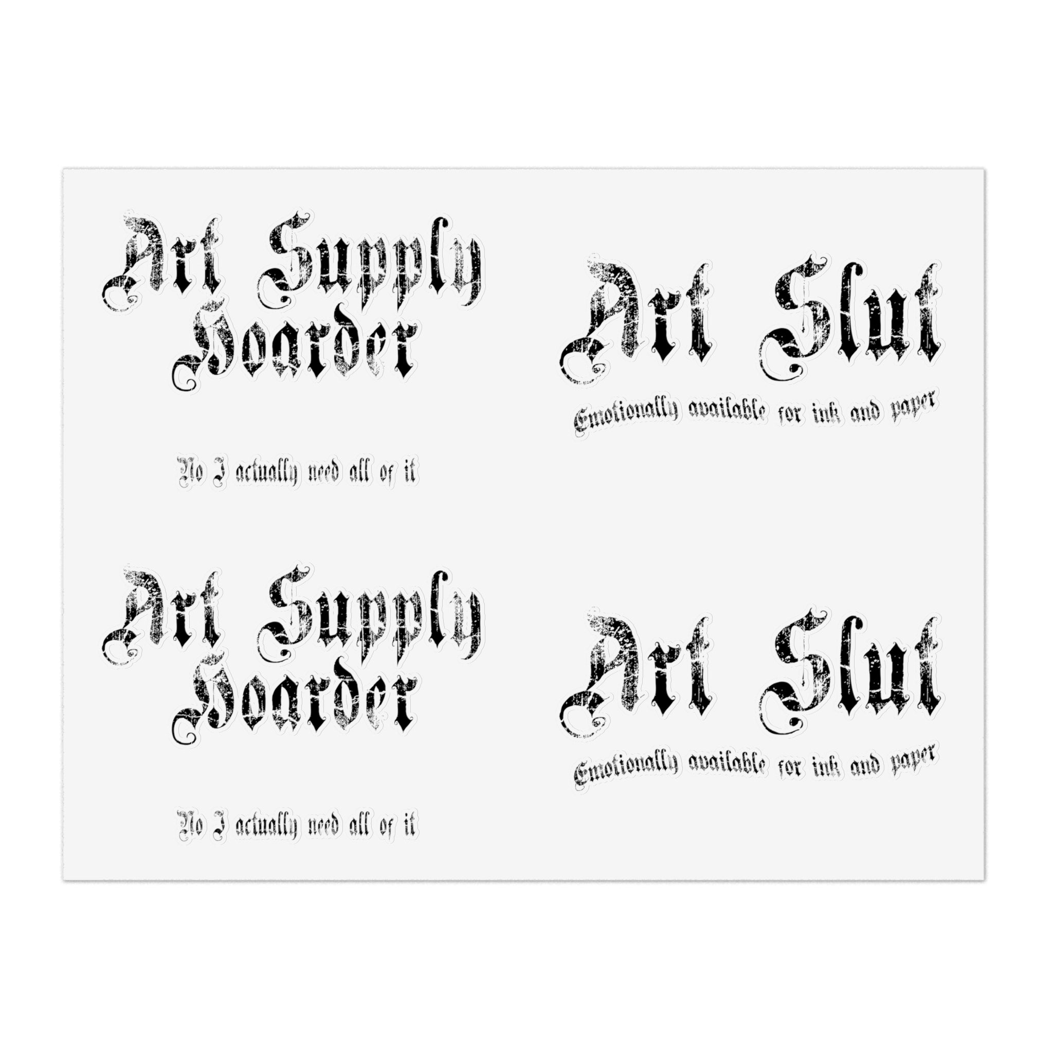 "Art Supply Hoarder" & "Art Slut" Decorative Decals