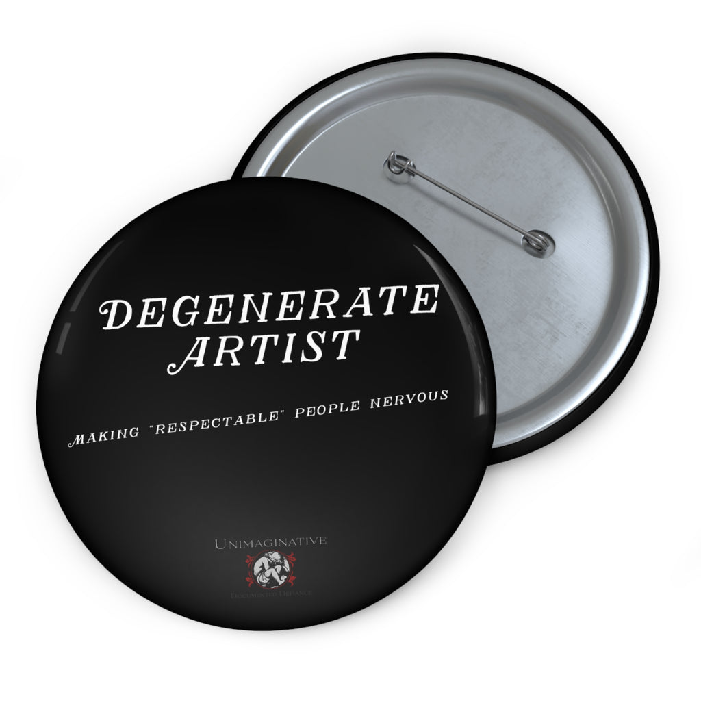 "Degenerate Artist" Pin Button