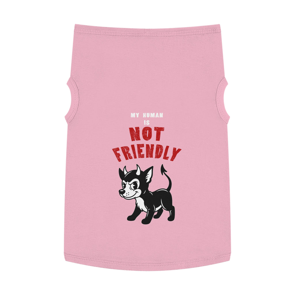 "My Human Is Not Friendly" Pet Tank Top