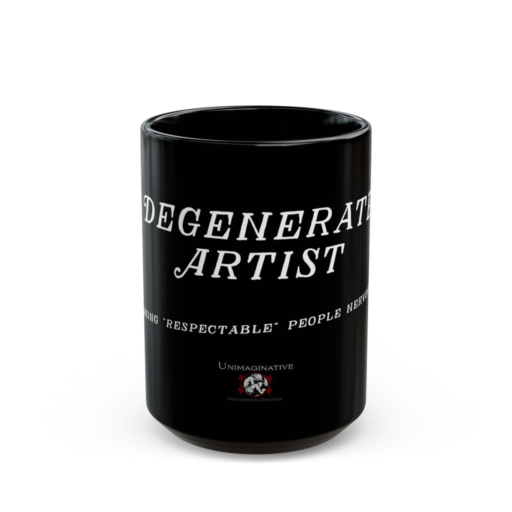"Degenerate Artist" Black Coffee Mug — Artist Gift