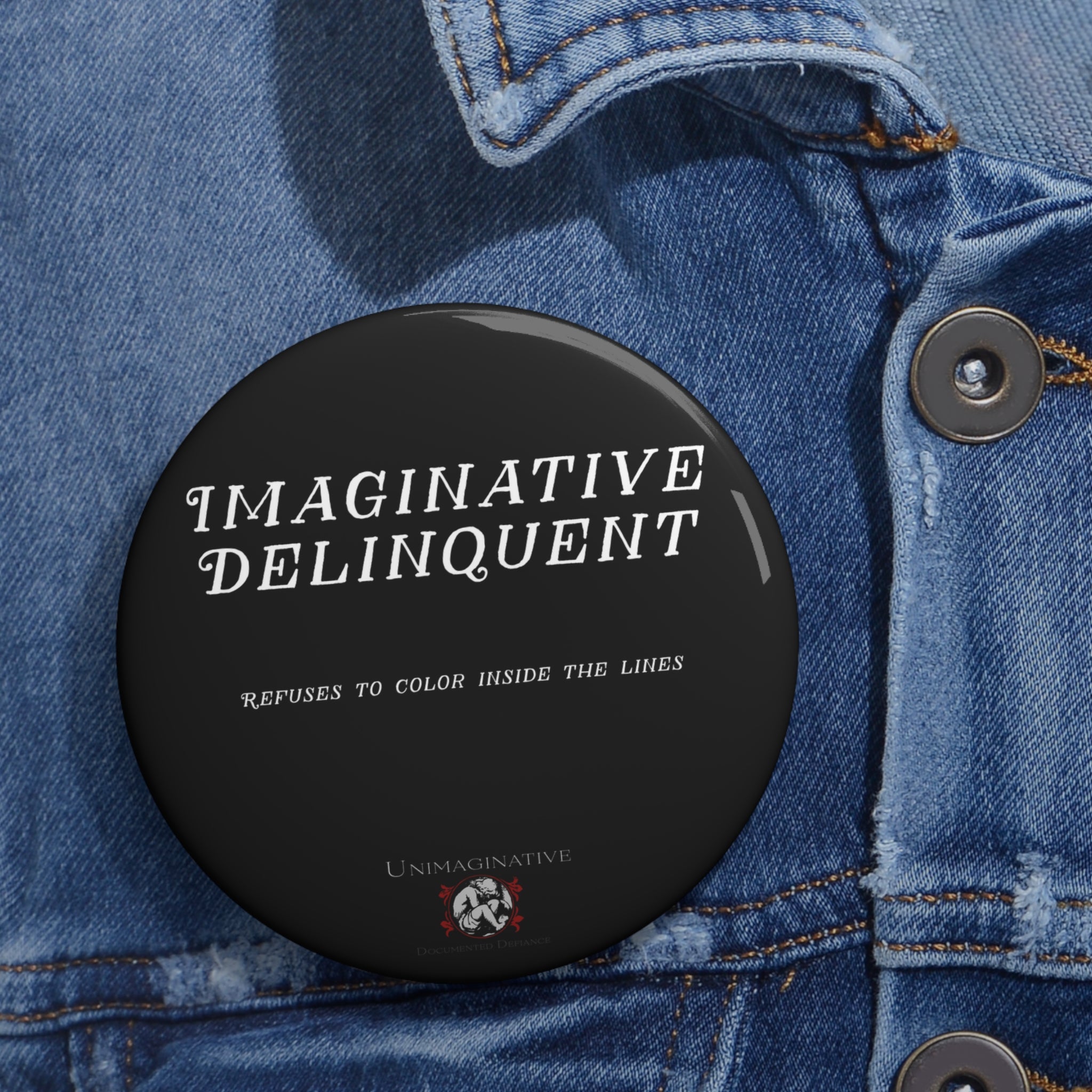"Imaginative Delinquent" Round Pin Button