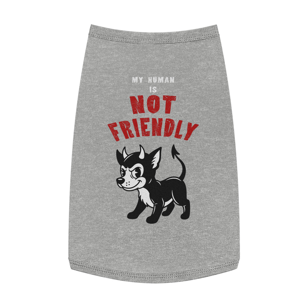 "My Human Is Not Friendly" Pet Tank Top