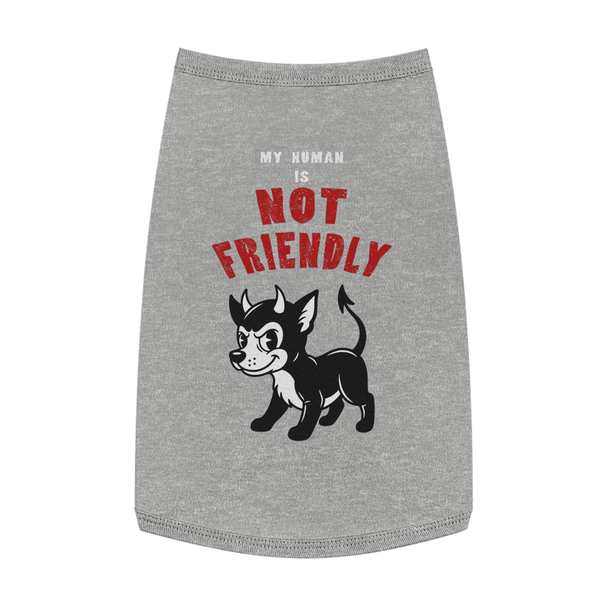 "My Human Is Not Friendly" Pet Tank Top