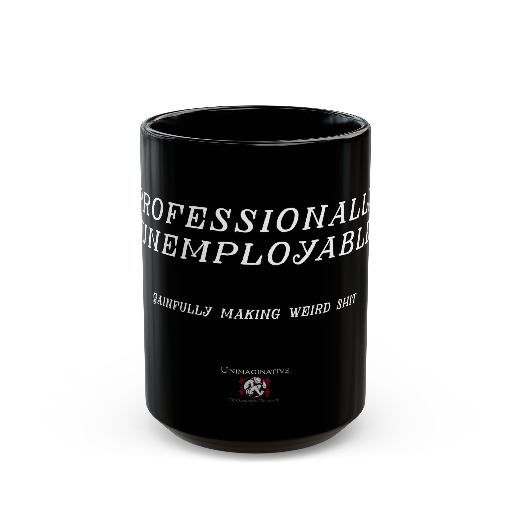 "Professionally Unemployable" Black Coffee Mug for Artists