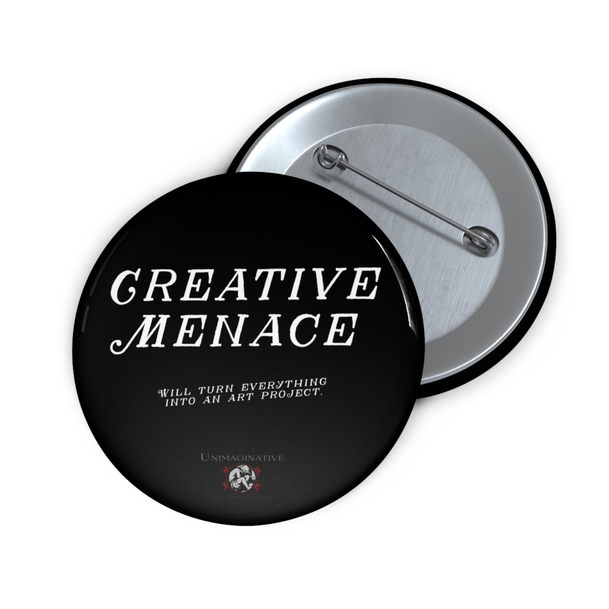 Pin Button — "Creative Menace" Black Motivational Art Badge