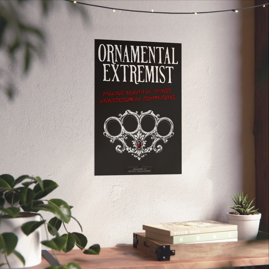 Ornamental Extremist 13×19 matte poster from Unimaginative
