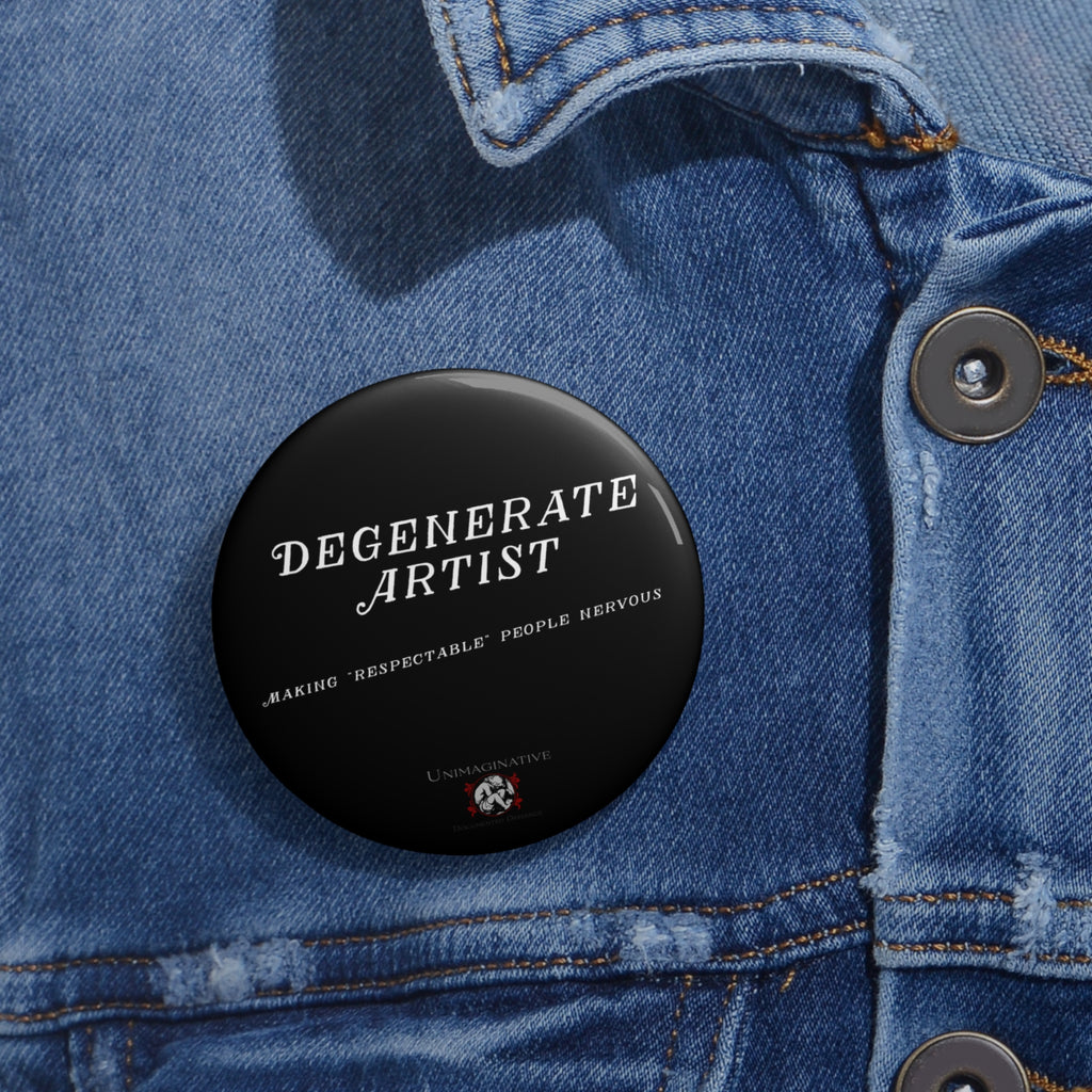 "Degenerate Artist" Pin Button