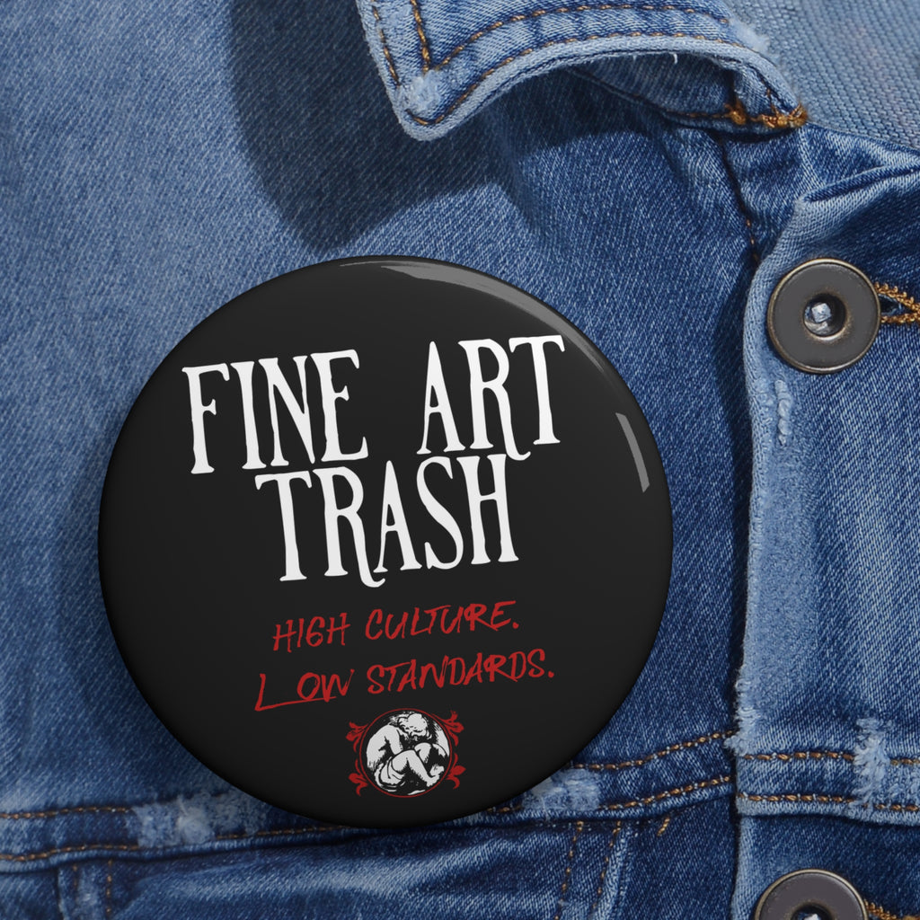 Fine Art Trash Custom Pin Buttons