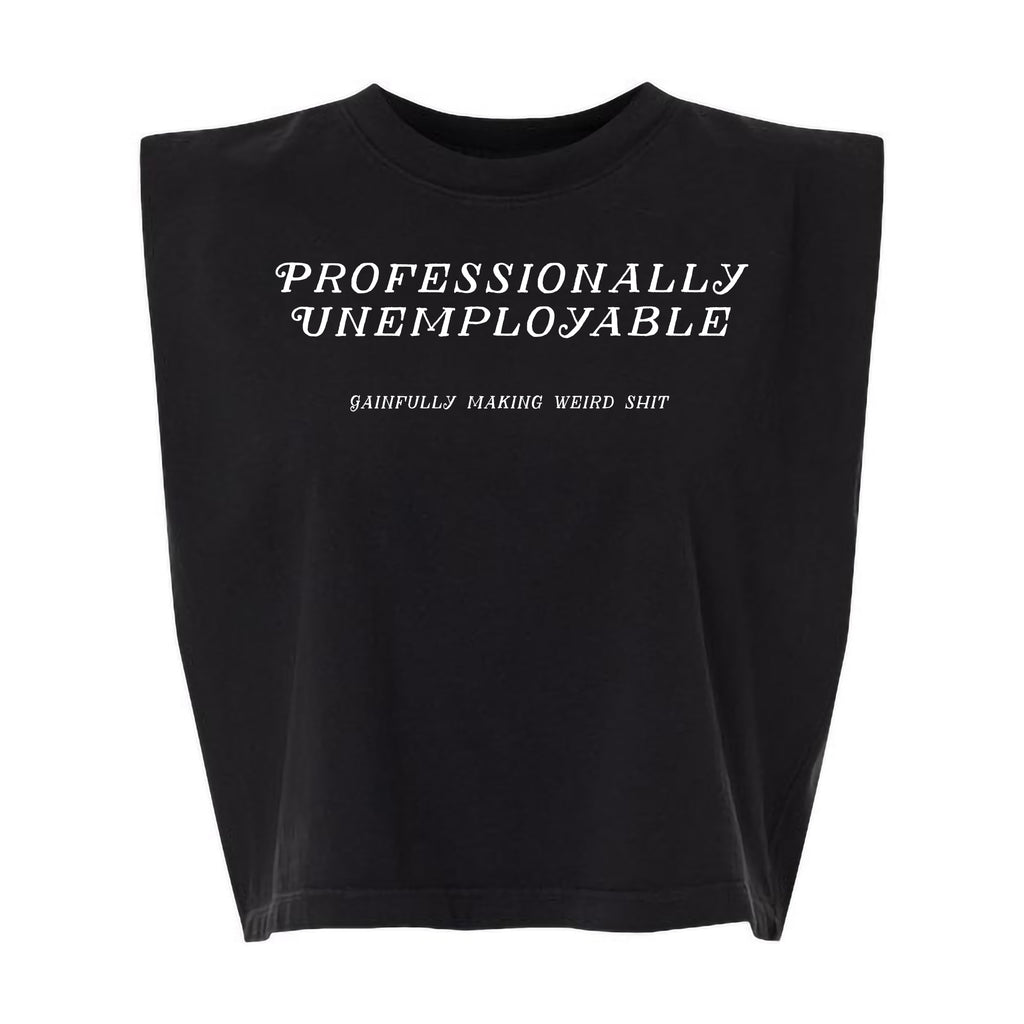 "Professionally Unemployable" Muscle Tee — Women's Graphic Cropped Sleeveless Top