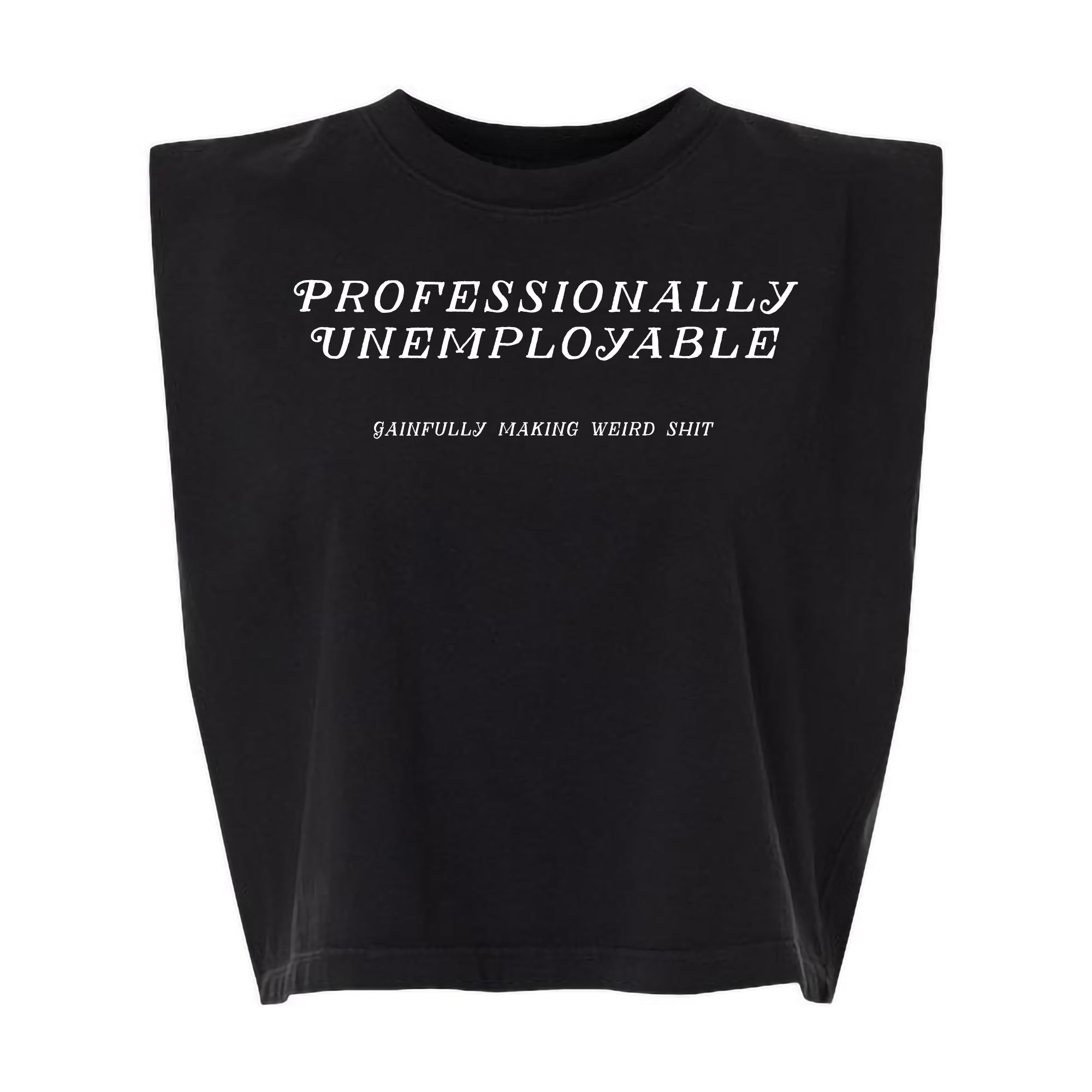 "Professionally Unemployable" Muscle Tee — Women's Graphic Cropped Sleeveless Top
