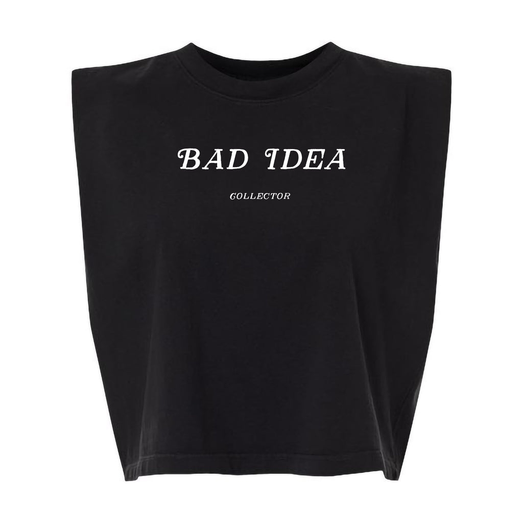 "Bad Idea Collector" Muscle Tee Women's