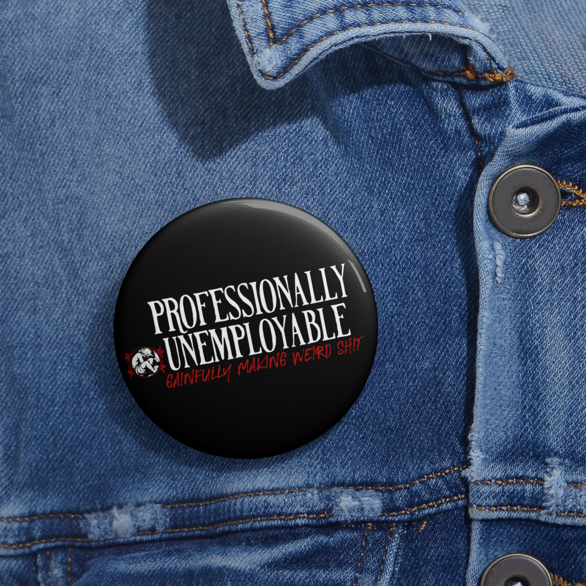 Professionally Unemployable Pin Button