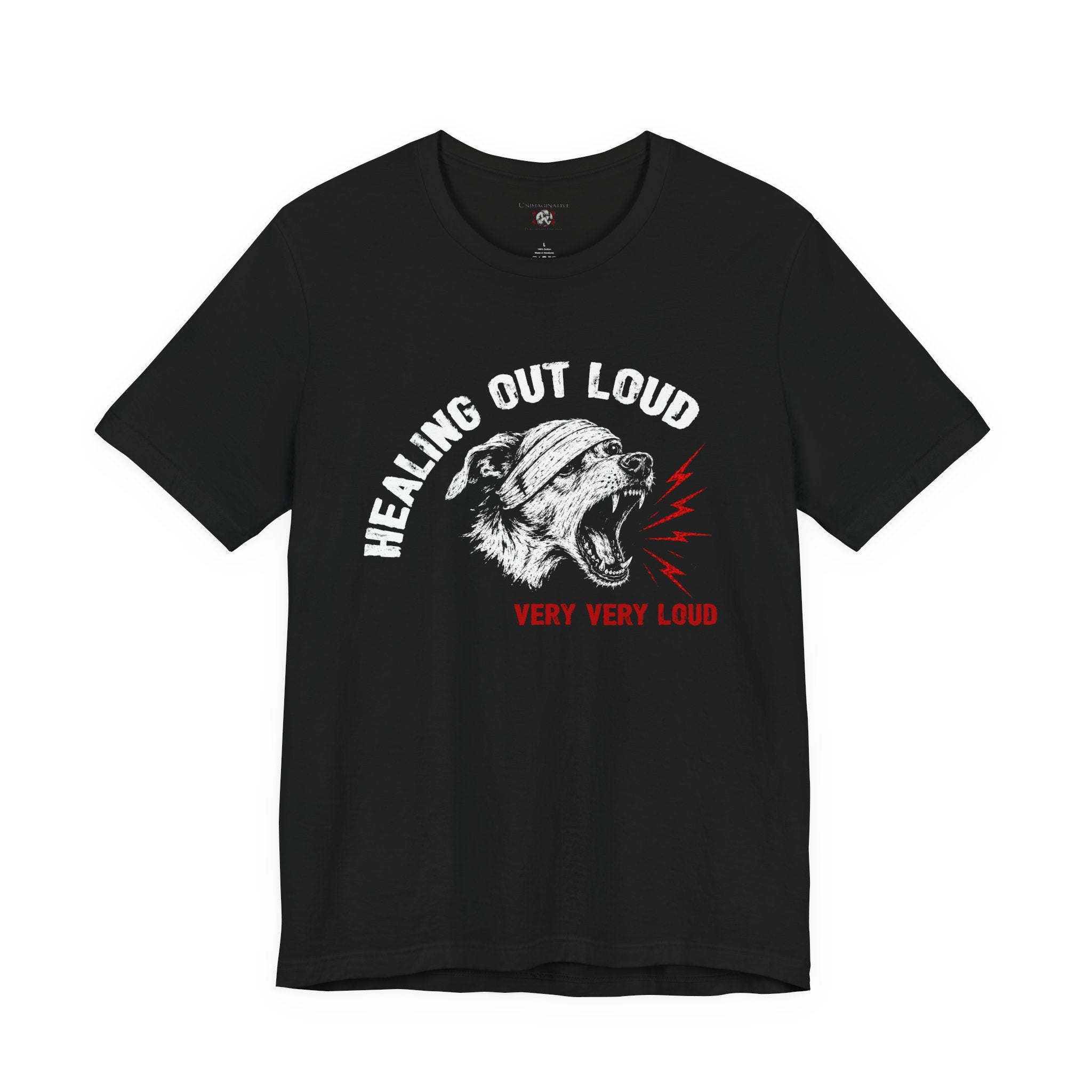 "Healing Out Loud" Dog Tee — "Very Very Loud" Statement Shirt