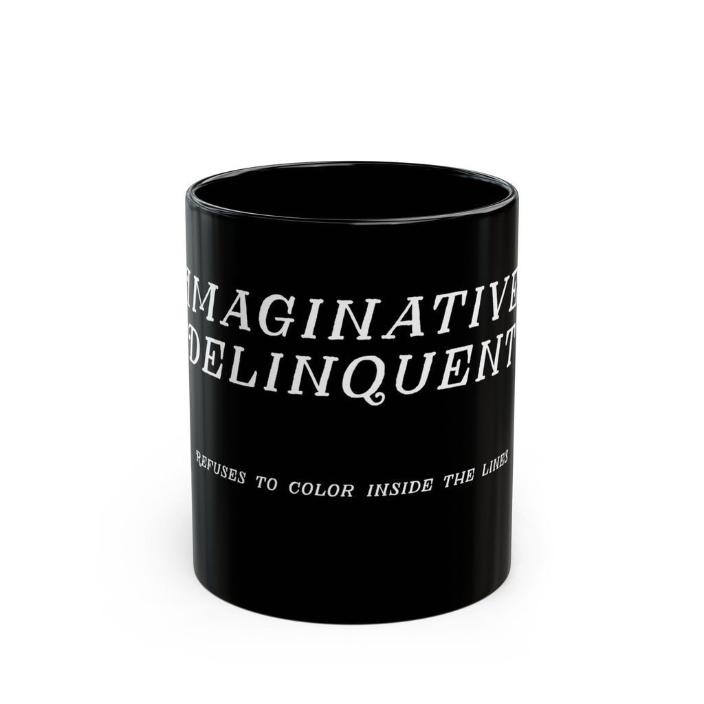 "Imaginative Delinquent" Black Mug