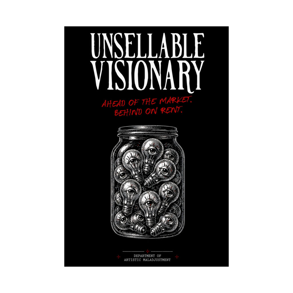 Unsellable Visionary 13×19 matte poster from Unimaginative