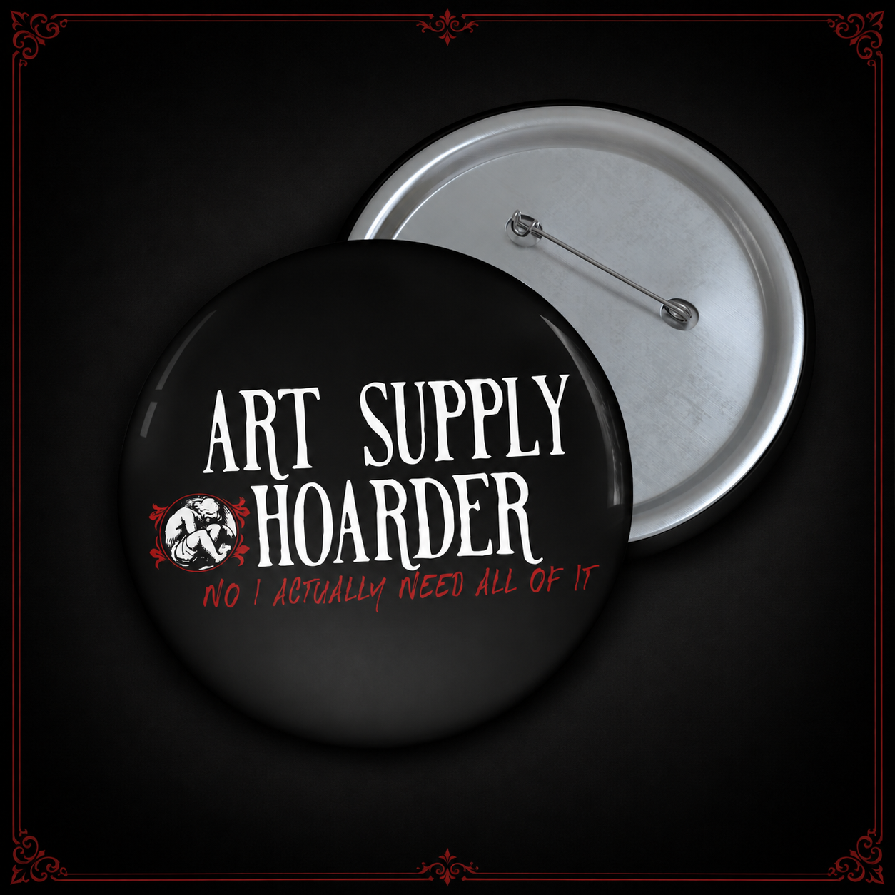 Art Supply Hoarder Pin Button
