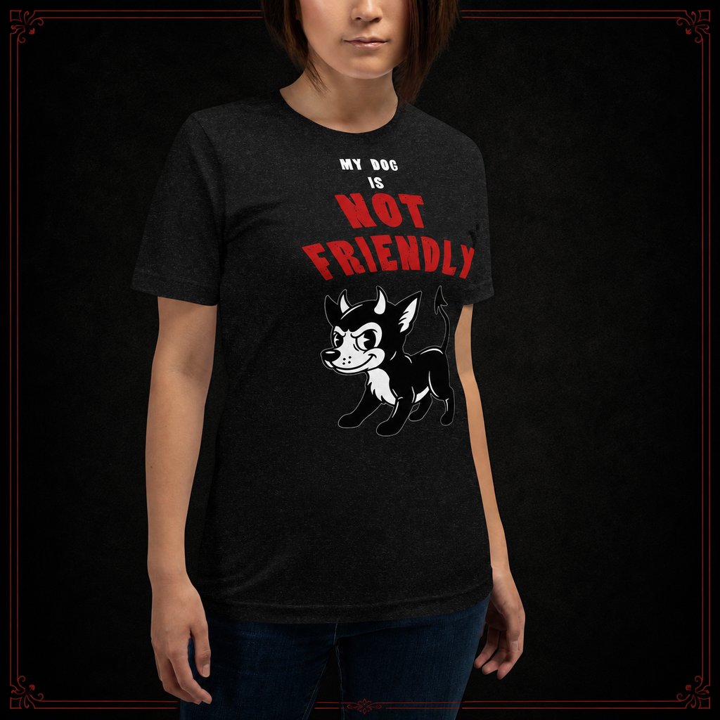Dog Not Friendly Unisex t-shirt