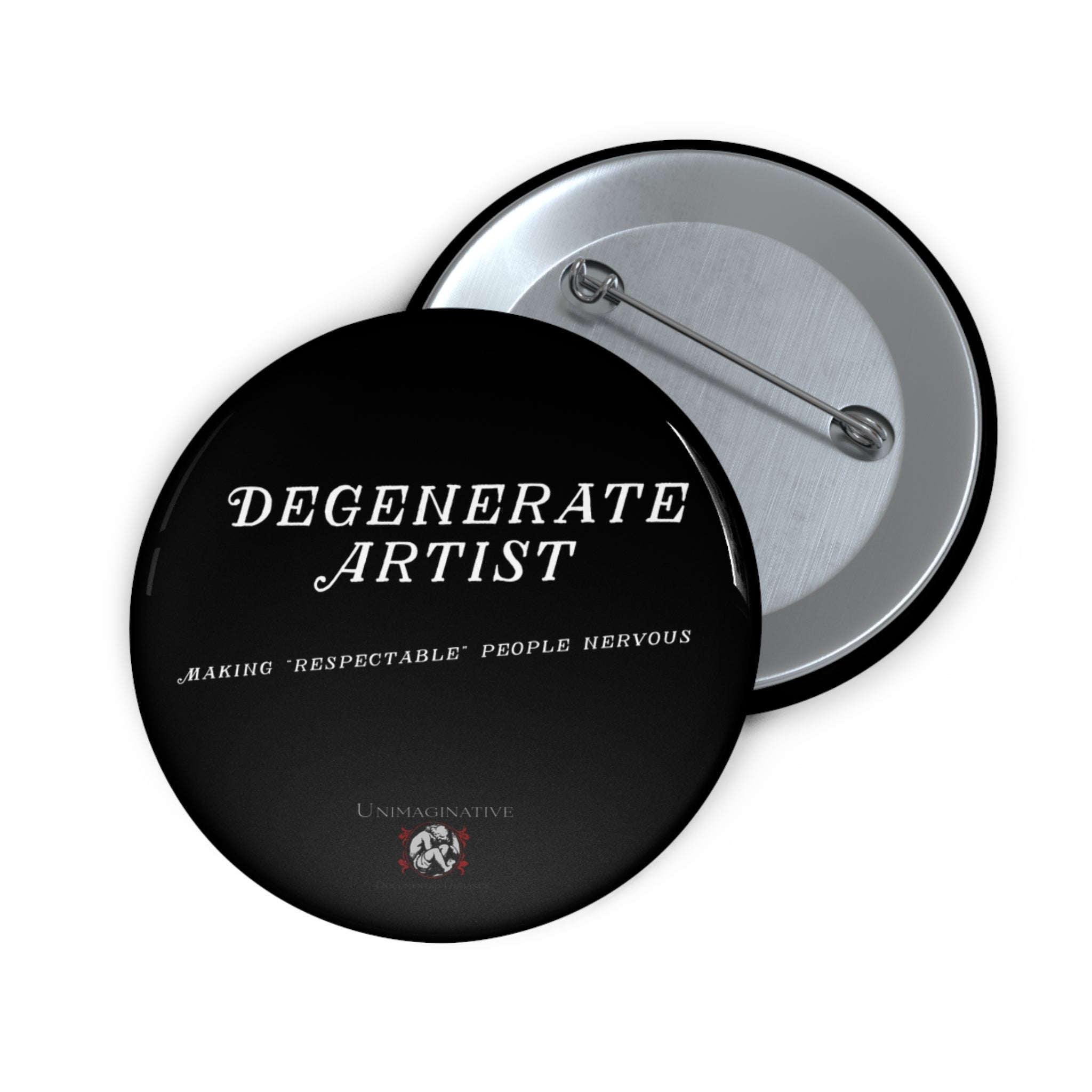 "Degenerate Artist" Pin Button