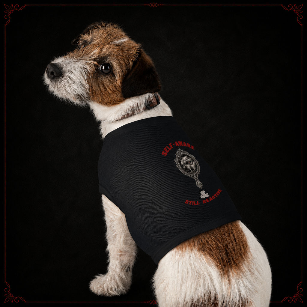 Self-Aware. Still Reactive. Pet Tank