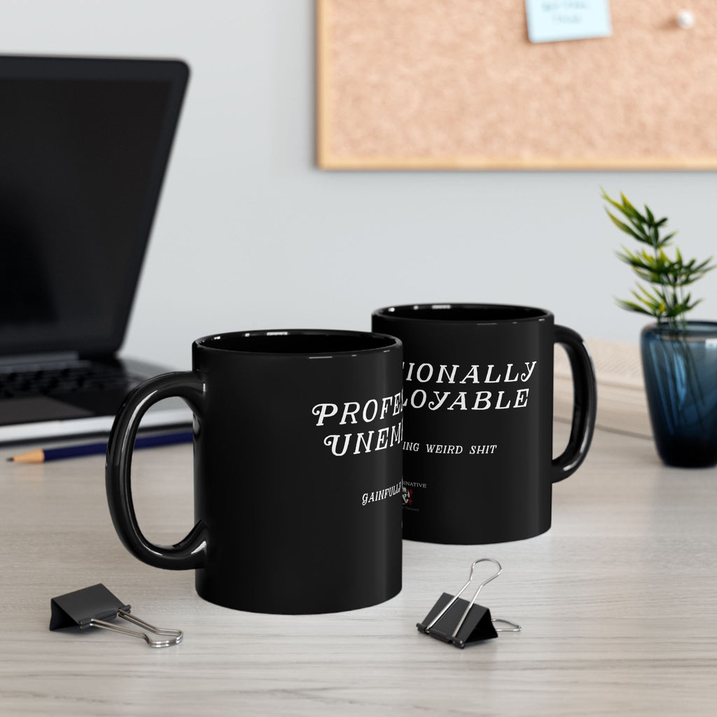 "Professionally Unemployable" Black Coffee Mug for Artists