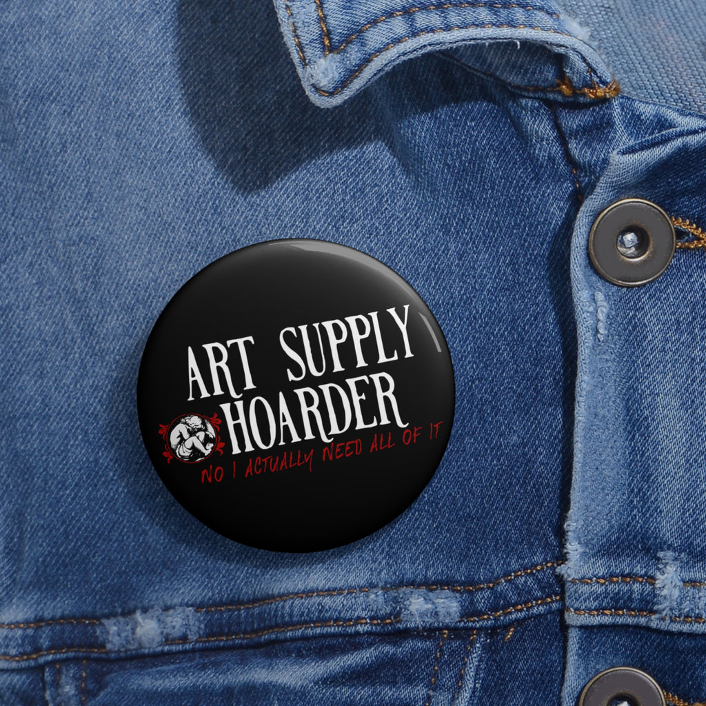 Art Supply Hoarder Pin Button