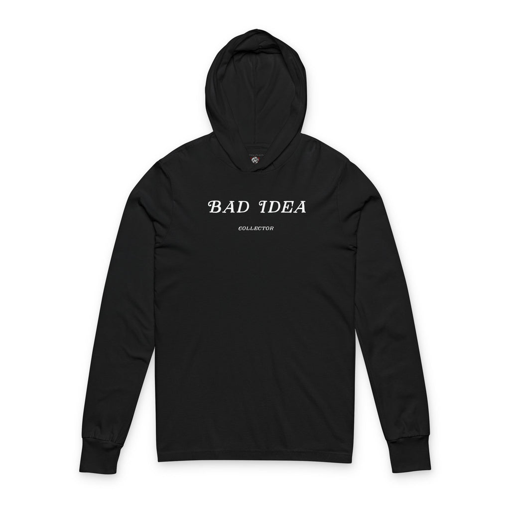 “Bad Idea Collector” Unisex Hooded Long Sleeve Tee