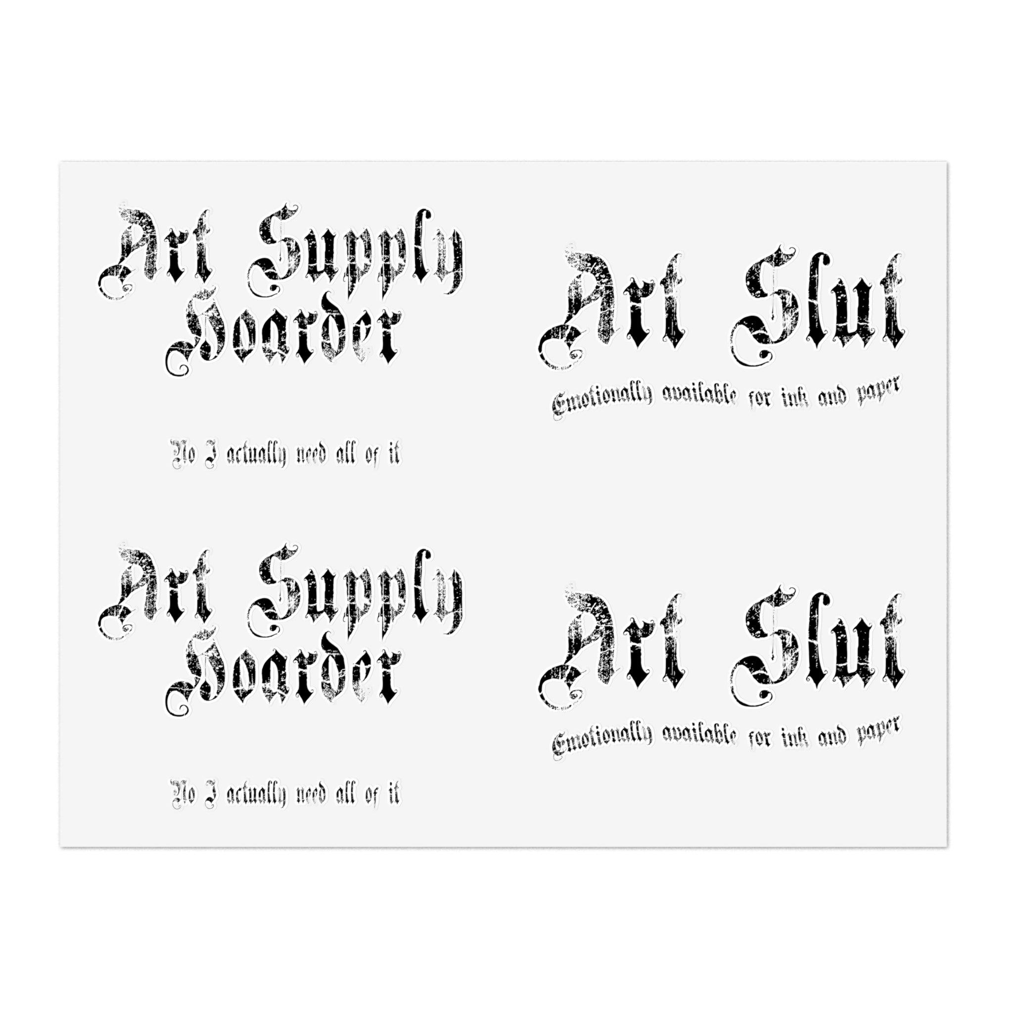 "Art Supply Hoarder" & "Art Slut" Decorative Decals
