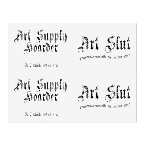 "Art Supply Hoarder" & "Art Slut" Decorative Decals